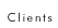 Clients